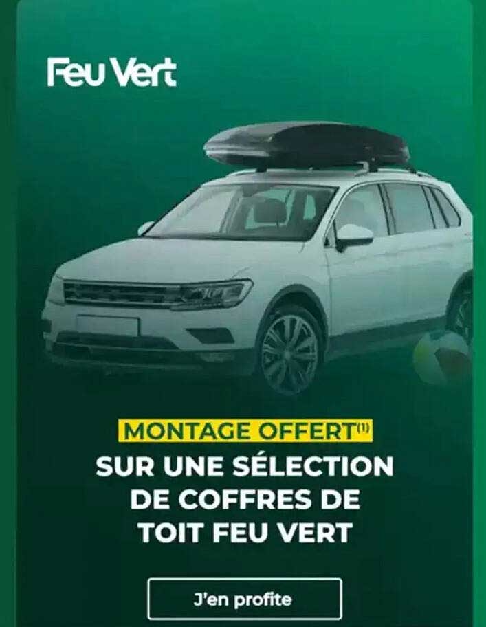MONTAGE OFFERT¹¹ SUR UNE SÉLECTION DE COFFRES DE TOIT FEU VERT