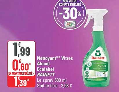 Nettoyant** Vitres Alcol Ecolabel RAINETT Le spray 500 ml Soit le litre : 3,98 €