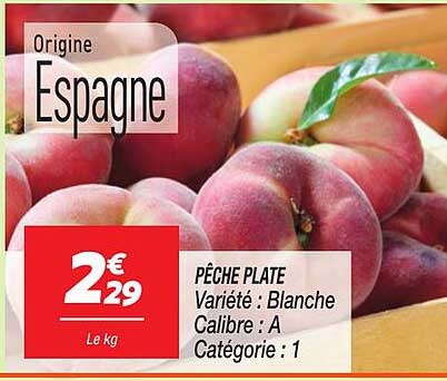 PÊCHE PLATE Variété : Blanche Calibre : A Catégorie : 1
