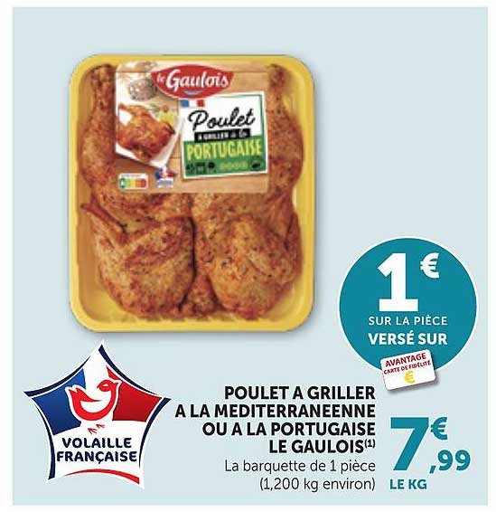 POULET A GRILLER A LA MEDITERRANNEE OU A LA PORTUGAISE LE GAULOIS