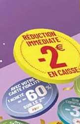 RÉDUCTION IMMÉDIATE -2€ EN CAISSE