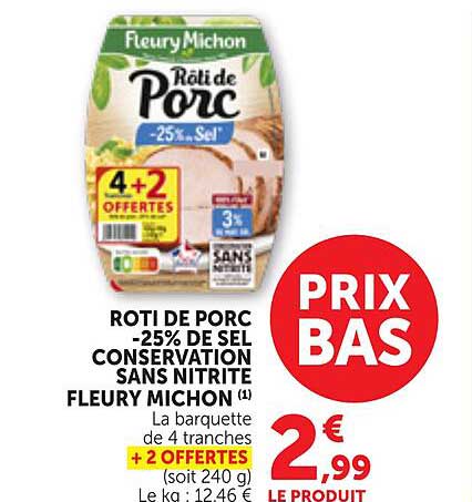 ROTi DE PORC -25% DE SEL CONSERVATION SANS NITRITE FLEURY MICHON