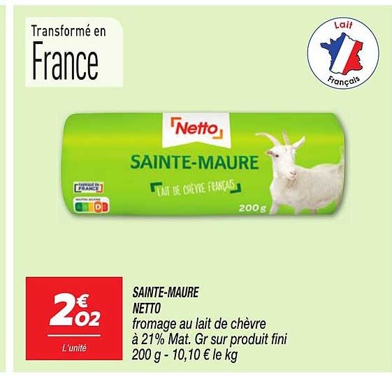SAINTE-MAURE NETTO fromage au lait de chèvre à 21% Mat. Gr sur produit fini 200 g - 10,10 € le kg