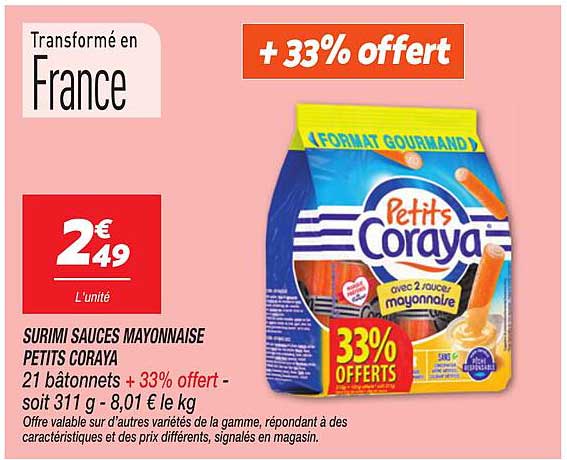 SURIMI SAUCES MAYONNAISE PETITS CORAYA 21 bâtonnets + 33% offert - soit 311 g - 8,01 € le kg