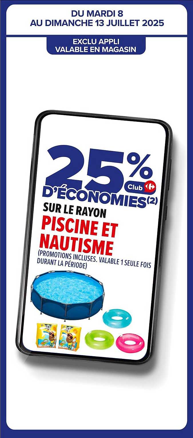 25% D'ÉCONOMIES SUR LE RAYON PISCINE ET NAUTISME