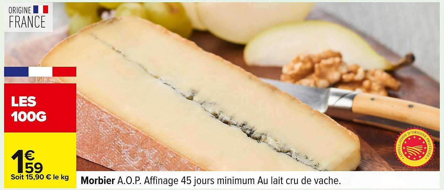 Morbier A.O.P. Affinage 45 jours minimum Au lait cru de vache.