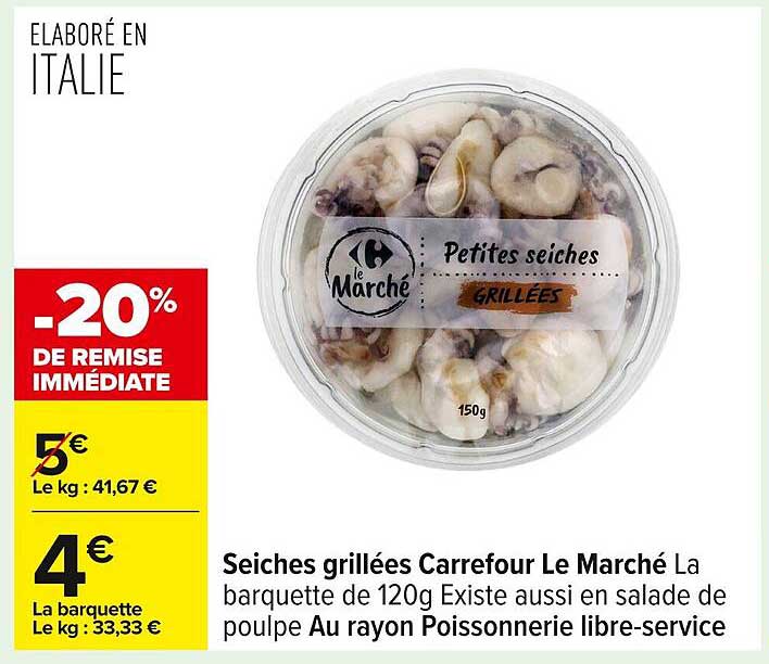 Seiches grillées Carrefour Le Marché