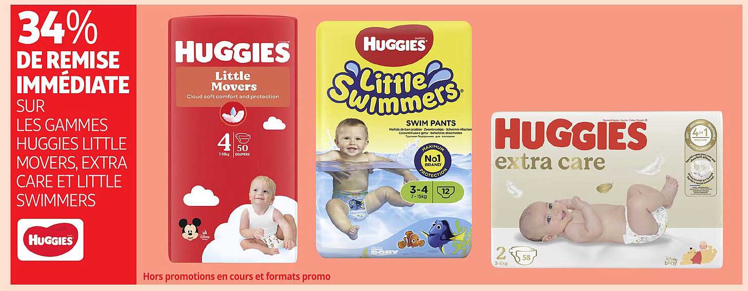 34% DE REMISE IMMEDIATE SUR LES GAMMES HUGGIES LITTLE MOVERS, EXTRA CARE ET LITTLE SWIMMERS