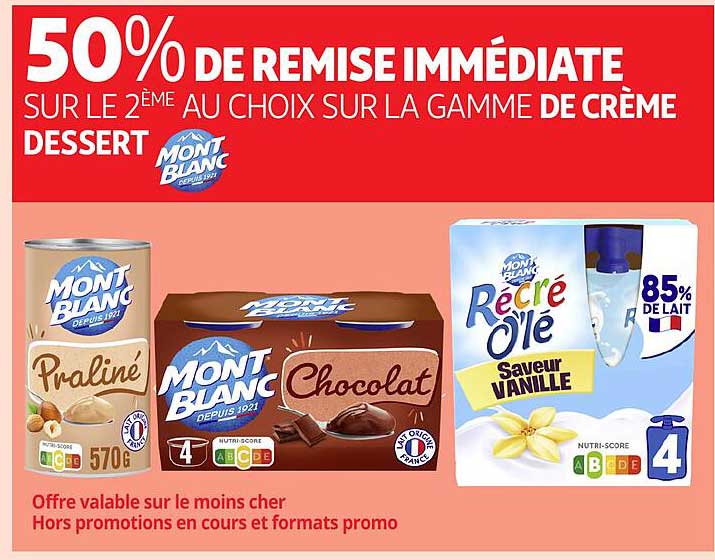 50% DE REMISE IMMÉDIATE SUR LE 2ÈME AU CHOIX SUR LA GAMME DE CRÈME DESSERT
