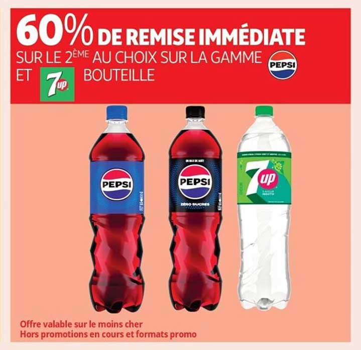 60% DE REMISE IMMEDIATE SUR LE 2ème AU CHOIX SUR LA GAMME PEPSI ET 7UP BOUTEILLE