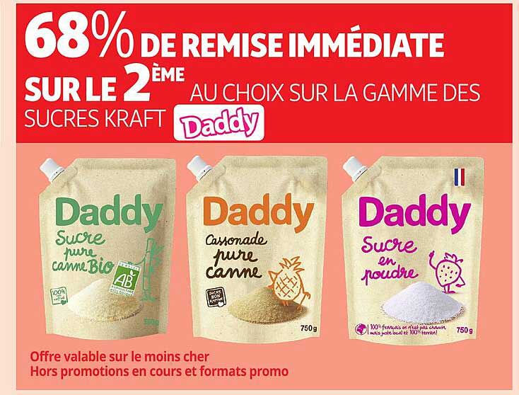 68% DE REMISE IMMÉDIATE SUR LE 2ème AU CHOIX SUR LA GAMME DES SUCRES KRAFT Daddy