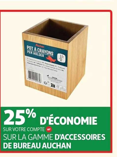 25% D'ÉCONOMIE SUR VOTRE COMPTE SUR LA GAMME D'ACCESSOIRES DE BUREAU AUCHAN
