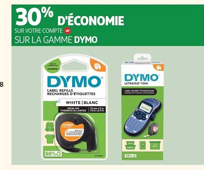 30% D'ÉCONOMIE SUR VOTRE COMPTE W! SUR LA GAMME DYMO