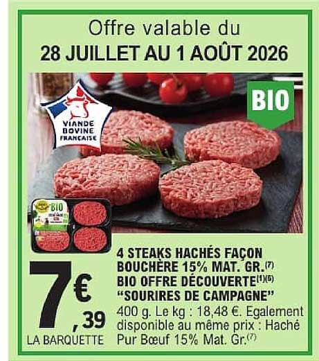 4 STEAKS HACHÉS FAÇON BOUCHÈRE 15% MAT. GR. BIO OFFRE DÉCOUVERTE "SOURIRES DE CAMPAGNE"