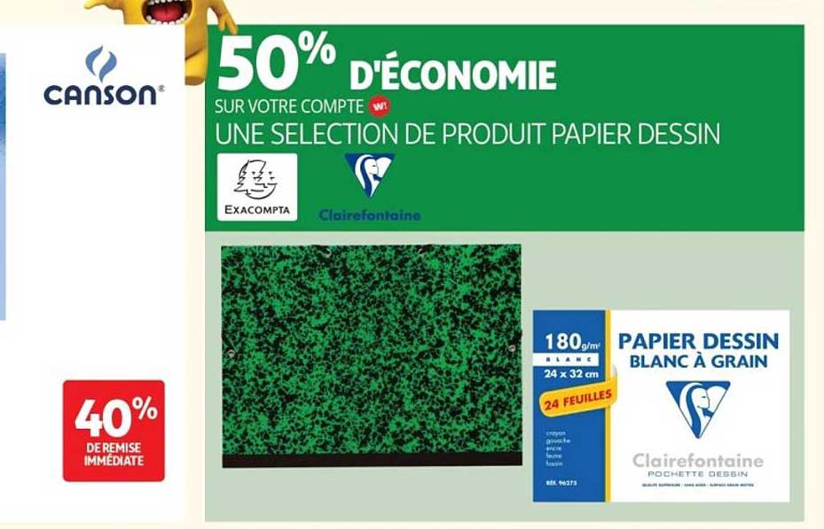 50% D'ÉCONOMIE SUR VOTRE COMPTE W! UNE SELECTION DE PRODUIT PAPIER DESSIN