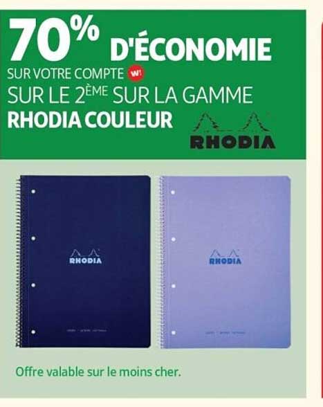 70% D'ÉCONOMIE SUR VOTRE COMPTE W! SUR LE 2ÈME SUR LA GAMME RHODIA COULEUR