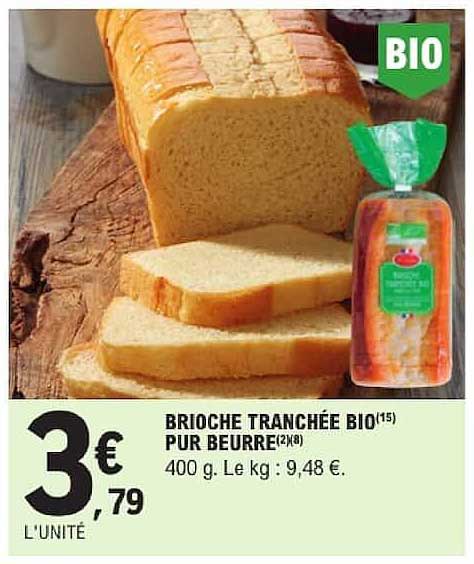 BRIOCHE TRANCHÉE BIO¹⁵ PUR BEURRE²⁸