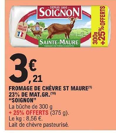 FROMAGE DE CHÈVRE ST MAURE 23% DE MAT.GR. "SOIGNON"