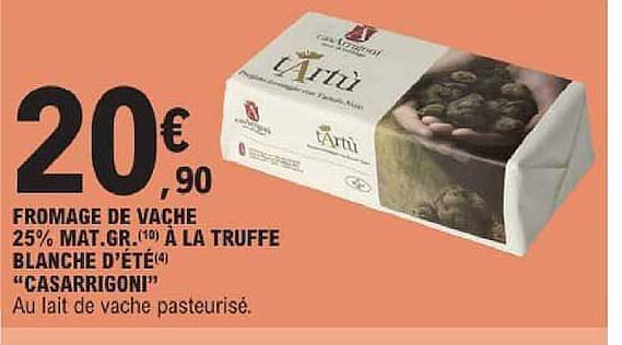 FROMAGE DE VACHE 25% MAT.GR.(10) À LA TRUFFE BLANCHE D’ÉTÉ(4) "CASARRIGONI"