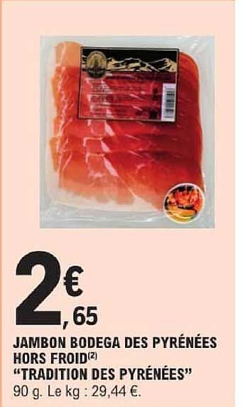 JAMBON BODEGA DES PYRÉNÉES HORS FROID(Z) “TRADITION DES PYRÉNÉES”