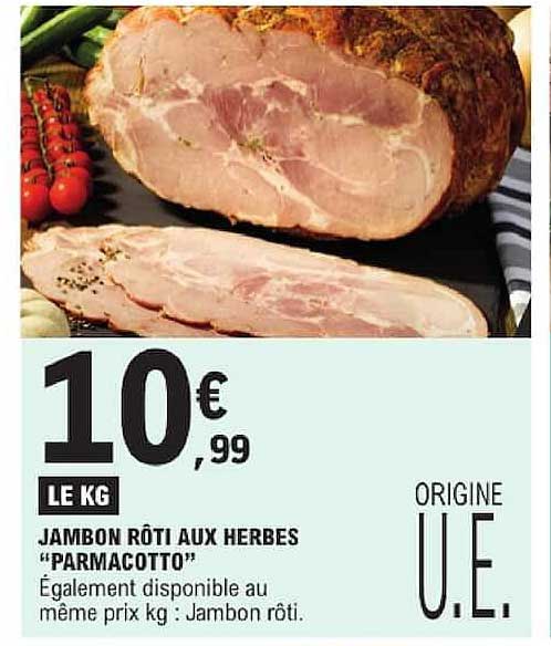 JAMBON RÔTI AUX HERBES “PARMACOTTO”