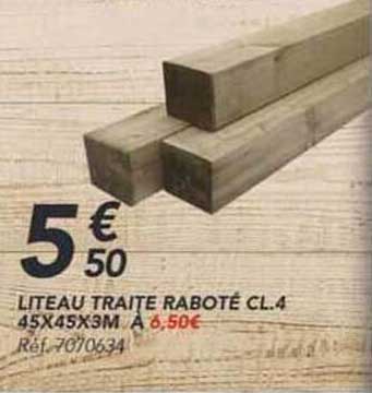 LITEAU TRAITE RABOTÉ CL.4 45X45X3M