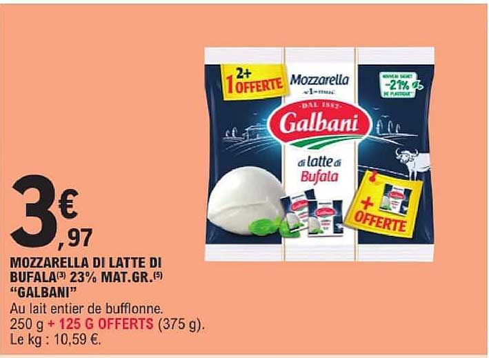 MOZZARELLA DI LATTE DI BUFALA(3) 23% MAT.GR.(5) "GALBANI"