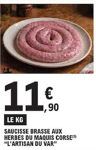 SAUCISSE BRASSE AUX HERBES DU MAQUIS CORSE(3) “L’ARTISAN DU VAR”