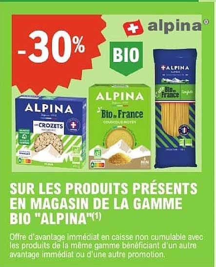 SUR LES PRODUITS PRESENTS EN MAGASIN DE LA GAMME BIO "ALPINA"