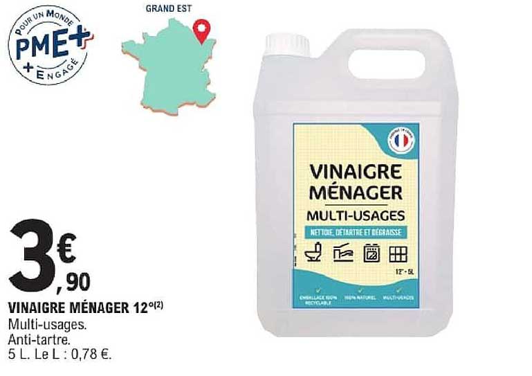 VINAIGRE MÉNAGER 12° Multi-usages. Anti-tartre. 5 L. Le L : 0,78 €.