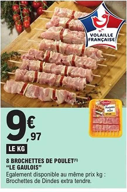 8 BROCHETTES DE POULET(*) "LE GAULOIS"