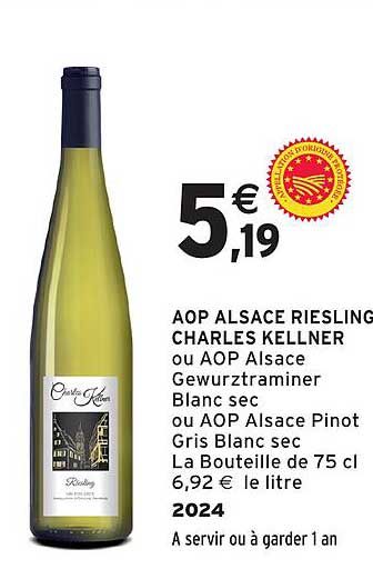 AOP ALSACE RIESLING CHARLES KELLNER ou AOP Alsace Gewurztraminer Blanc sec ou AOP Alsace Pinot Gris Blanc sec