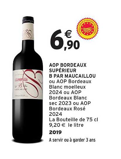 AOP BORDEAUX SUPÉRIEUR B PAR MAUCAILLOU ou AOP Bordeaux Blanc moelleux 2024 ou AOP Bordeaux Blanc sec 2023 ou AOP Bordeaux Rosé 2024