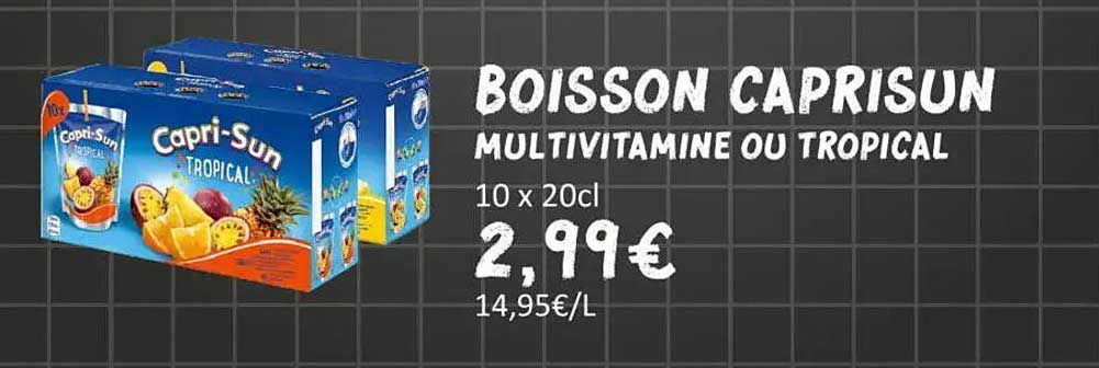 BOISSON CAPRISUN MULTIVITAMINE OU TROPICAL