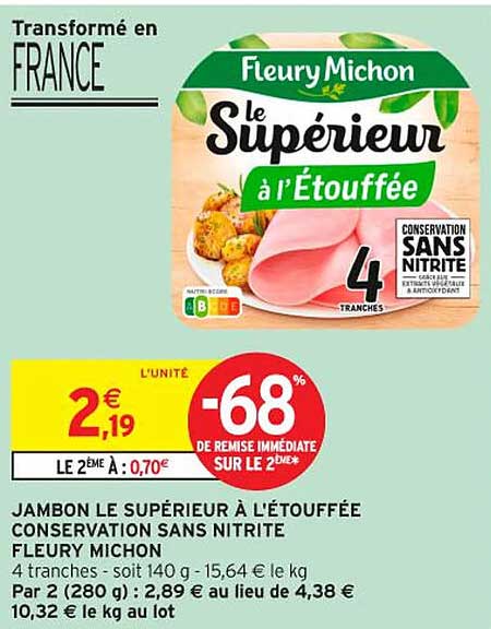 JAMBON LE SUPÉRIEUR À L'ÉTOUFFÉE CONSERVATION SANS NITRITE FLEURY MICHON