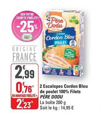 2 Escalopes Cordon Bleu de poulet 100% Filets PÈRE DODU