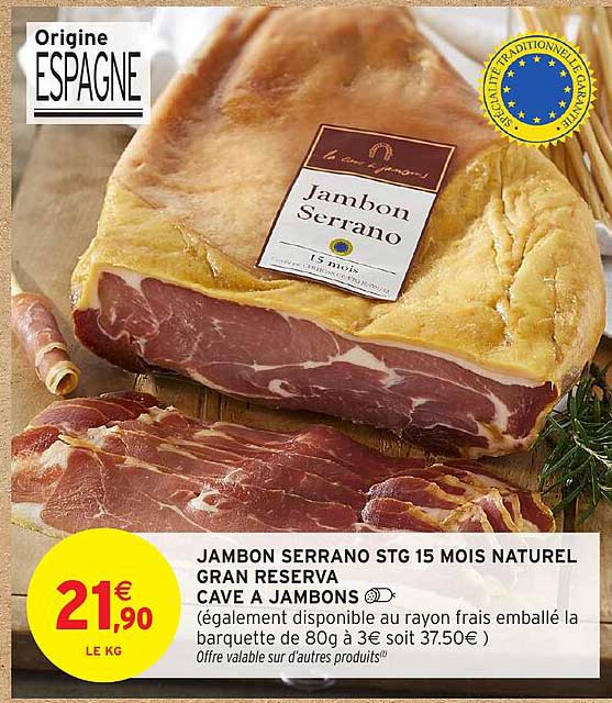 JAMBON SERRANO STG 15 MOIS NATUREL GRAN RESERVA CAVE A JAMBONS