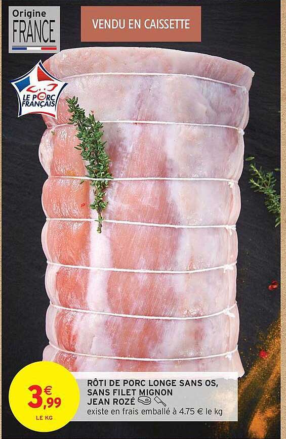 RÔTI DE PORC LONGE SANS OS, SANS FILET MIGNON