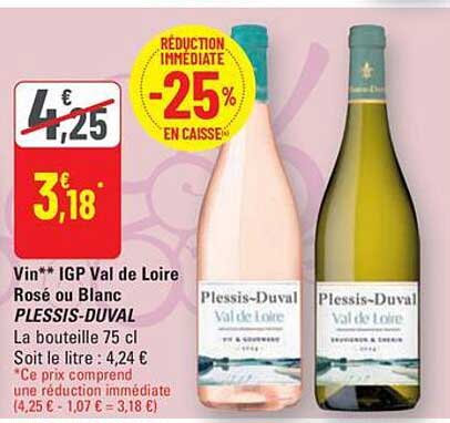 Vin** IGP Val de Loire Rosé ou Blanc PLESSIS-DUVAL