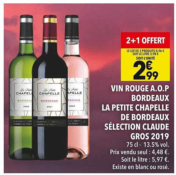 VIN ROUGE A.O.P BORDEAUX LA PETITE CHAPELLE DE BORDEAUX SÉLECTION CLAUDE GROS 2019