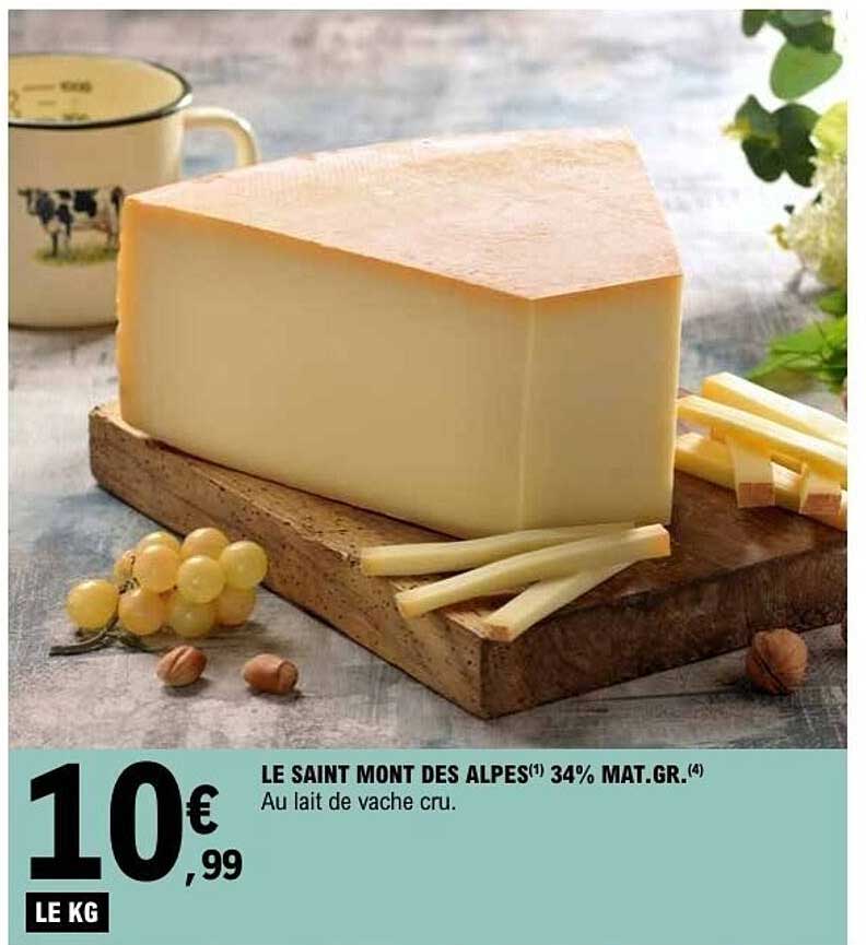 LE SAINT MONT DES ALPES(*) 34% MAT.GR.(4) Au lait de vache cru.