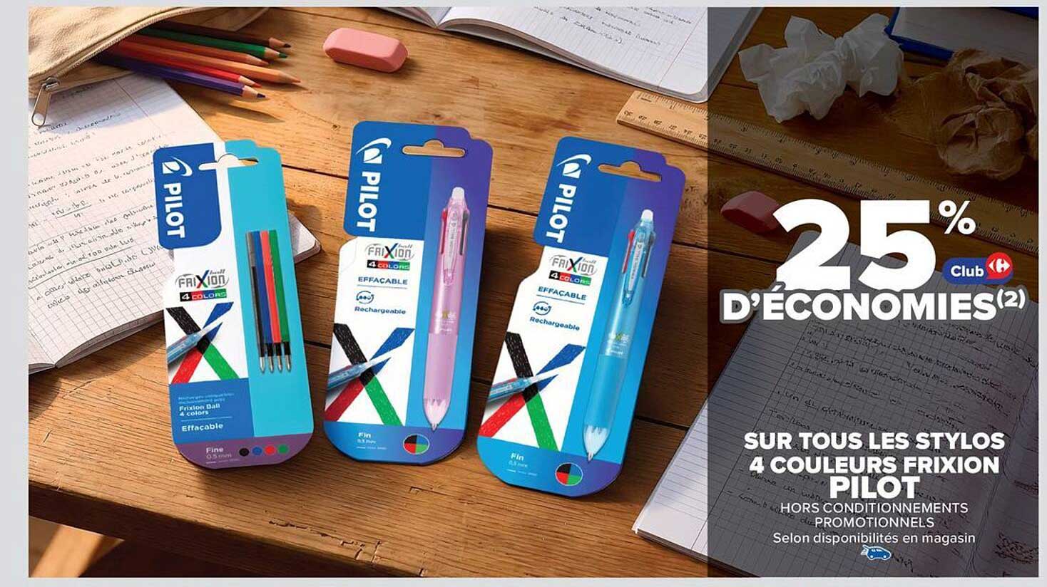 SUR TOUS LES STYLOS 4 COULEURS FRIXION PILOT.