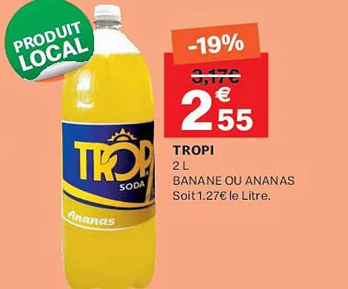 TROPI 2L BANANE OU ANANAS