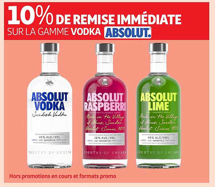10% DE REMISE IMMÉDIATE SUR LA GAMME VODKA ABSOLUT