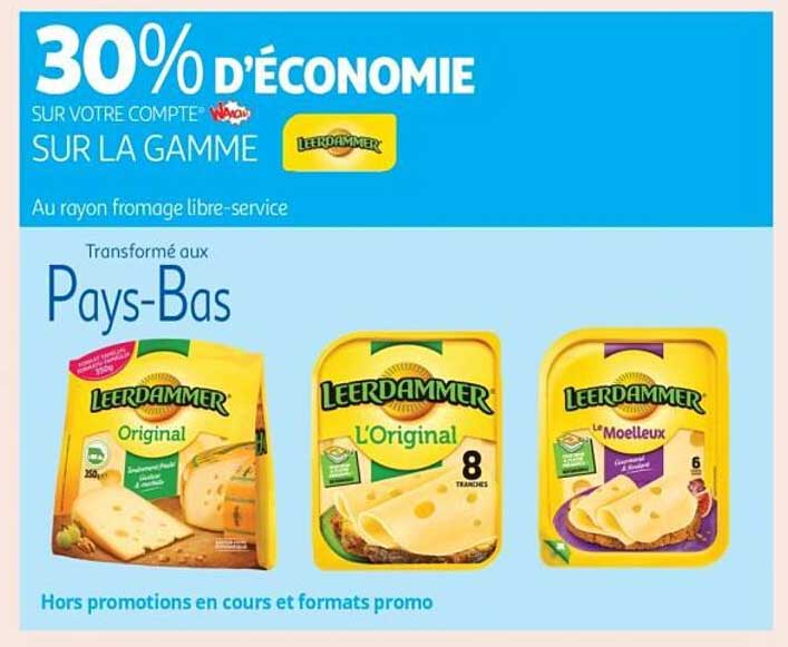 30% d'ÉCONOMIE SUR VOTRE COMPTE Wouah SUR LA GAMME Leerdammer