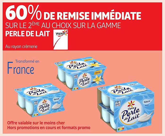 60% DE REMISE IMMÉDIATE SUR LE 2ème AU CHOIX SUR LA GAMME PERLE DE LAIT