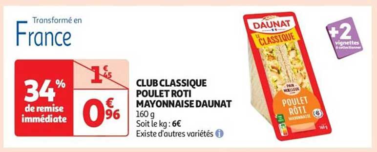 CLUB CLASSIQUE POULOT RÔTI MAYONNAISE DAUNAT