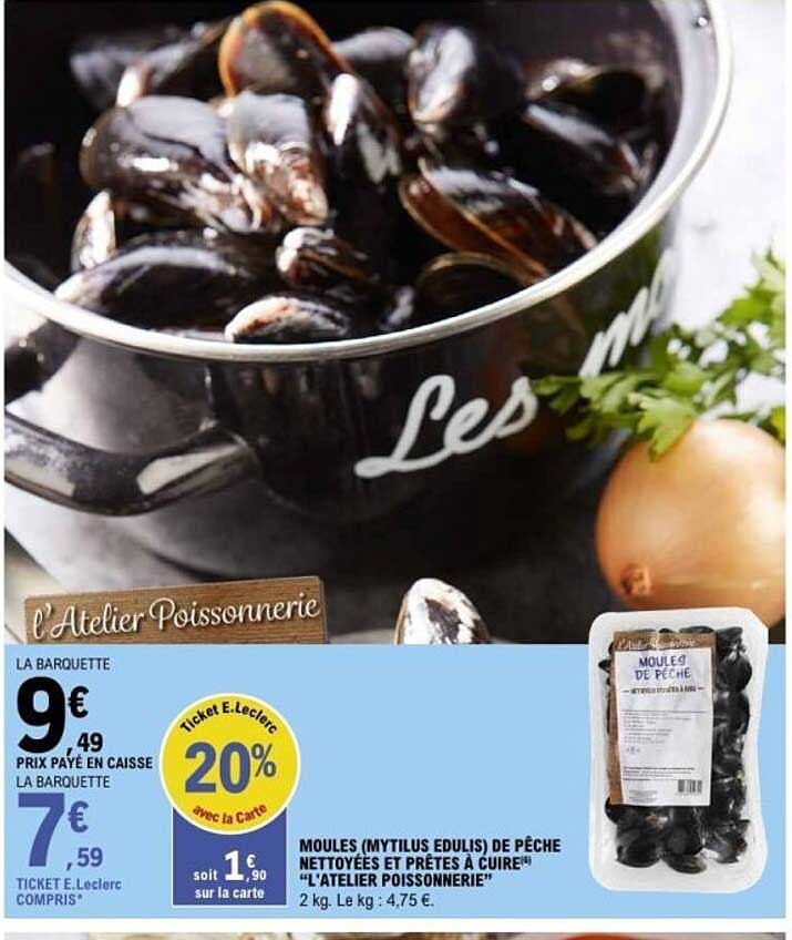 L'ATELIER POISSONNERIE MOULES (MYTILUS EDULIS) DE PÊCHE NETTOYÉES ET PRÊTES À CUIRE