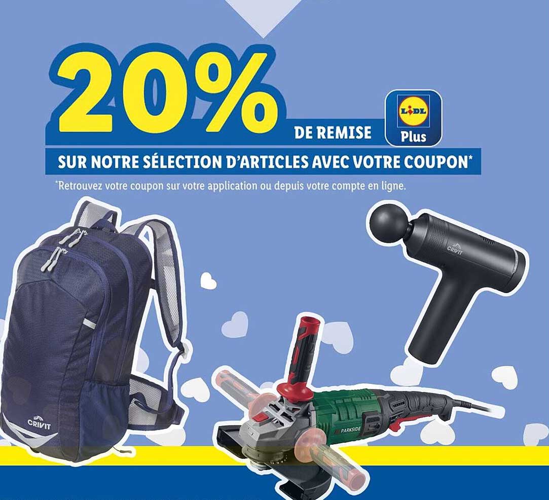 20% DE REMISE SUR NOTRE SÉLECTION D'ARTICLES AVEC VOTRE COUPON