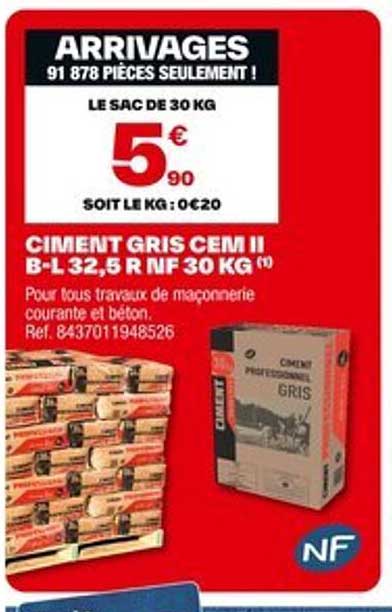 CIMENT GRIS CEM II B-L 32,5 R NF 30 KG